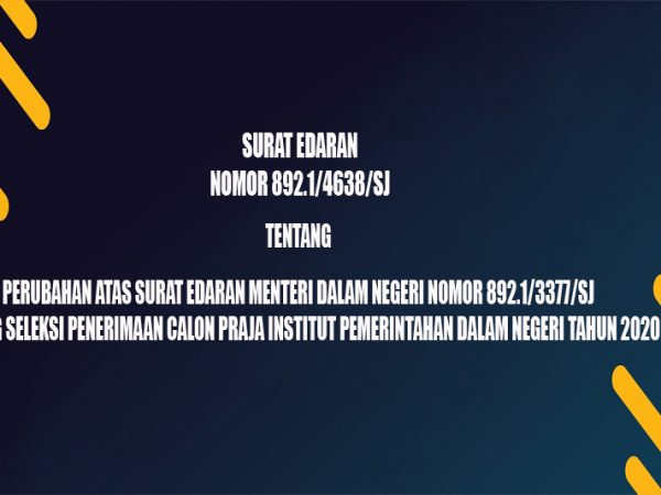 Surat Edaran Perubahan Tentang Seleksi Penerimaan Calon Praja Institut Pemerintahan Dalam Negeri Tahun 2020