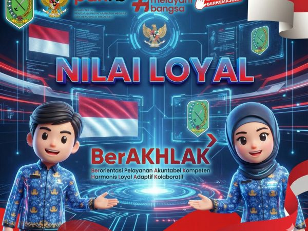BERAKHLAK ASN: Loyal sebagai Wujud Kesetiaan kepada Pancasila dan NKRI
